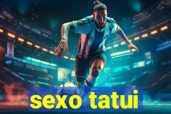sexo tatui